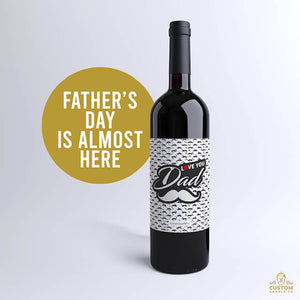 I Love You Dad! – Father’s Day Wine