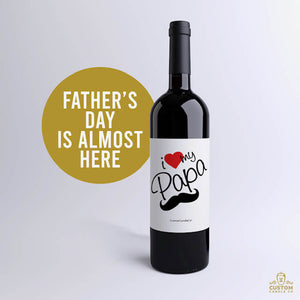 I Love My Papa! Father’s Day Wine