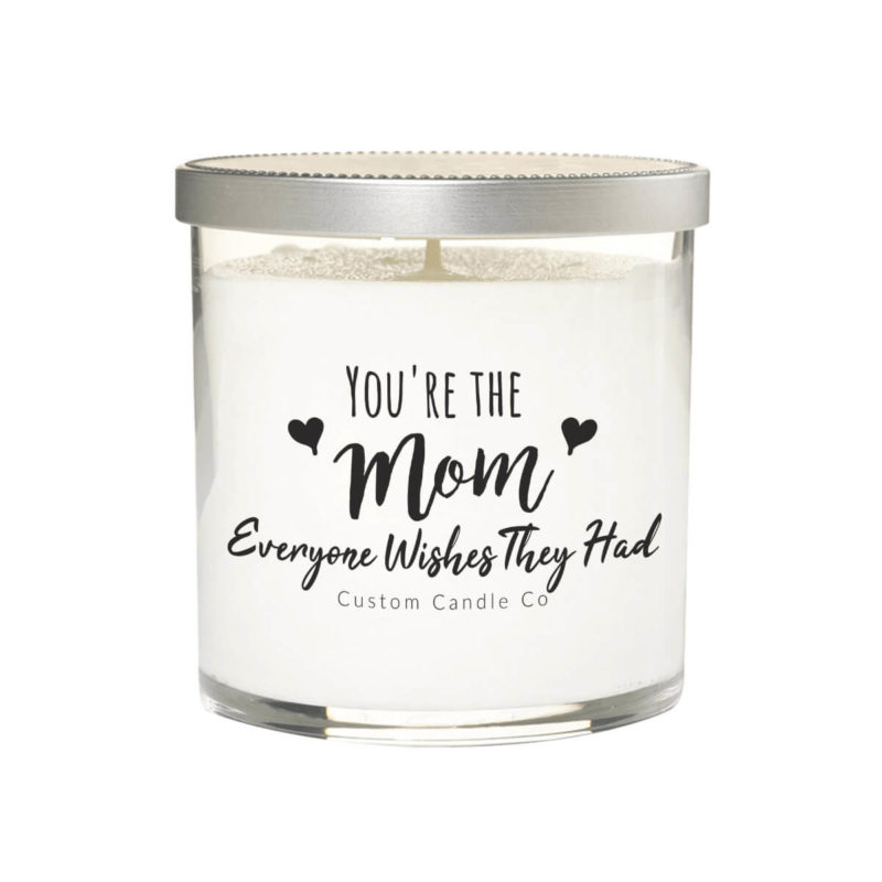 custom-candle-co-you-are-the-mom-everyone-wishes-they-had