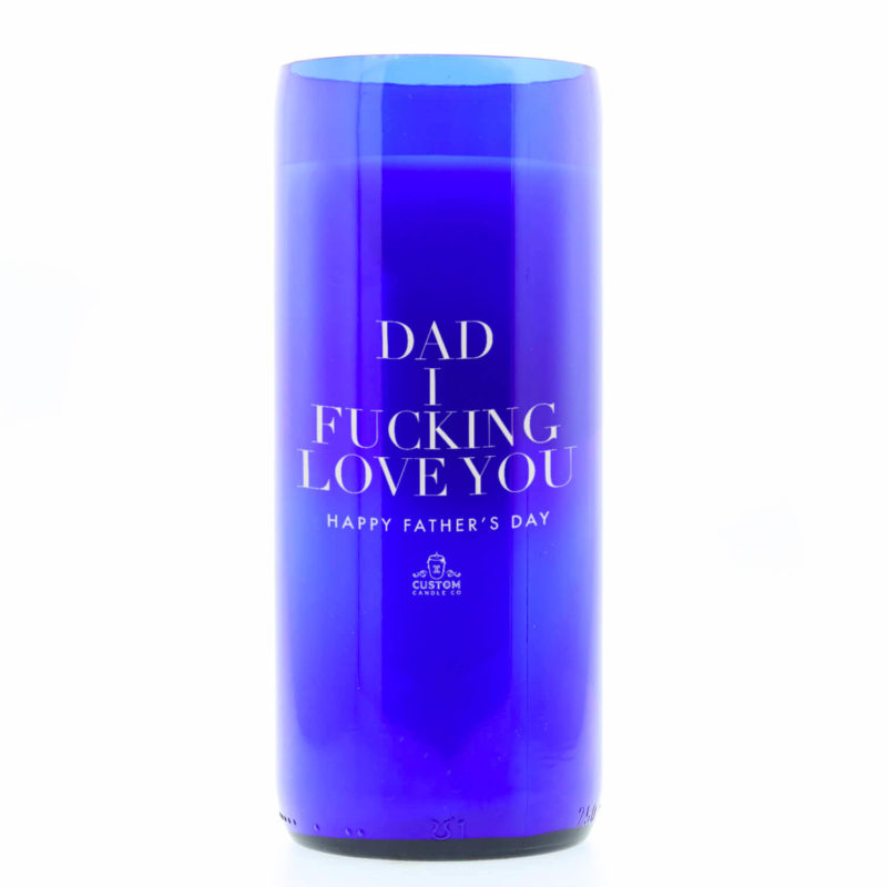 Dad I Fucking Love You in Blue bottle