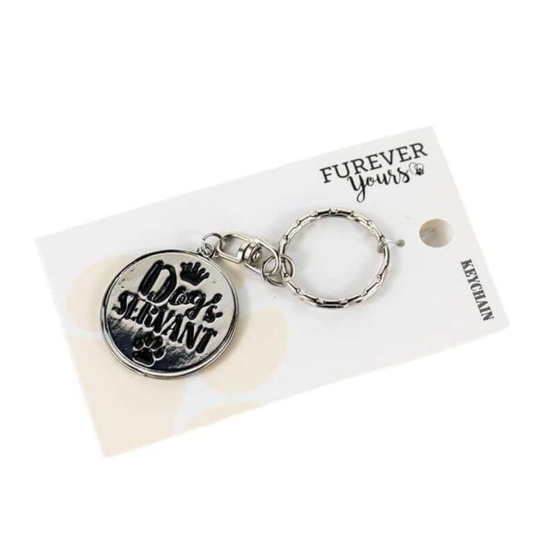 A Furever Yours: Key Chains for Dog Lovers with the words "Dog's Servant"